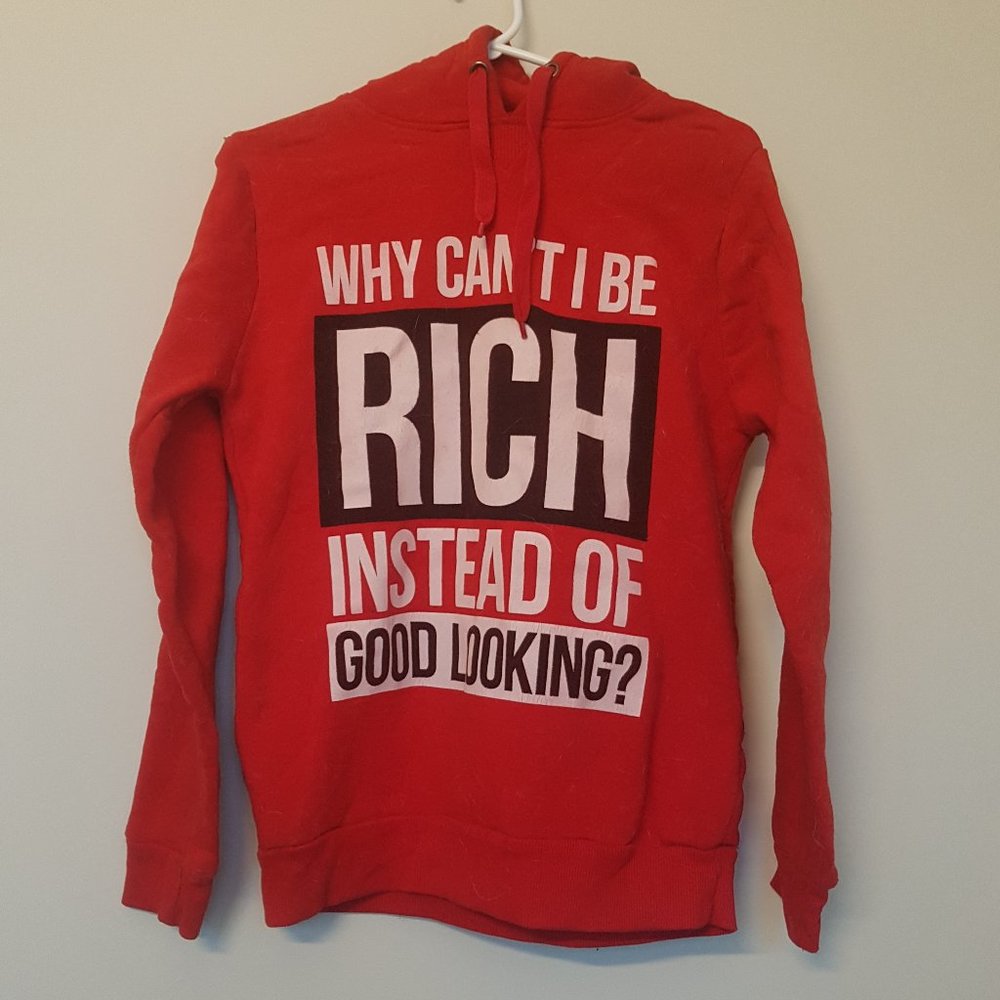 [URBAN HERITAGE] "Why can't I be rich instead of good looking?" Hoodie